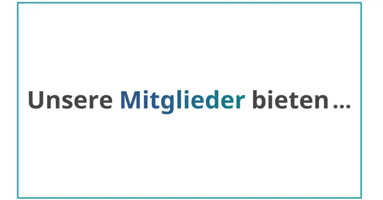 Unsere Mitglieder bieten ...